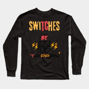 Switches Be  Electrician Fuse Box Long Sleeve T-Shirt